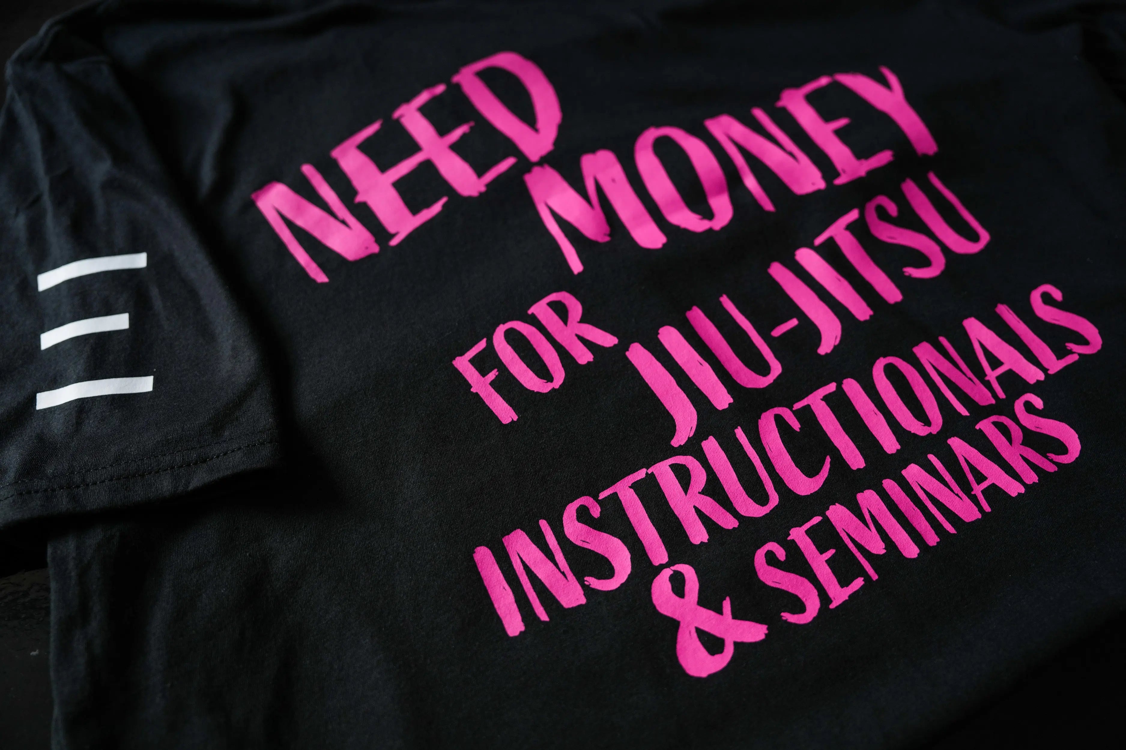 Need Money for Jiu-Jitsu Instructionals & Seminars Funny T-Shirt - 3Three Apparel LLC.