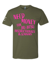 Need Money for Jiu-Jitsu Instructionals & Seminars Funny T-Shirt - 3Three Apparel LLC.