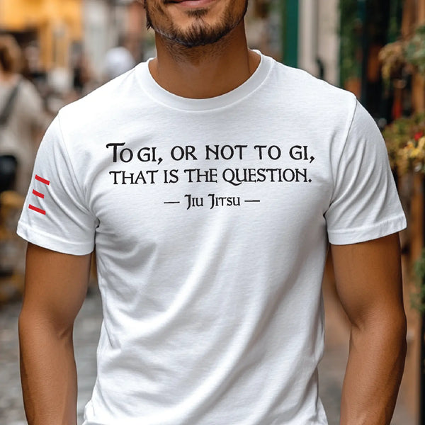 "To Gi or Not to Gi" Jiu-Jitsu T-Shirt - Perfect for Gi vs. No-Gi Debate - 3Three Apparel LLC.
