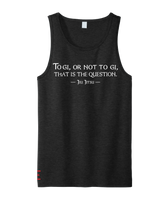 To Gi, or Not To Gi Tank Top – Funny Jiu-Jitsu Debate Shirt