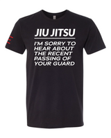 Jiu-Jitsu - I’m Sorry to Hear About the Recent Passing of your Guard - BJJ Funny Premium Shirt