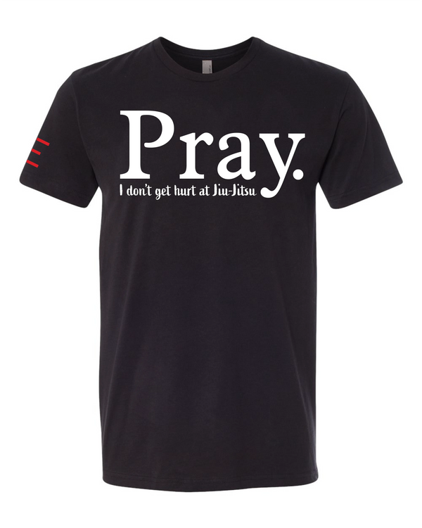 Pray Jiu-Jitsu T-Shirt – Funny BJJ Injury Prevention Shirt for Grapplers 