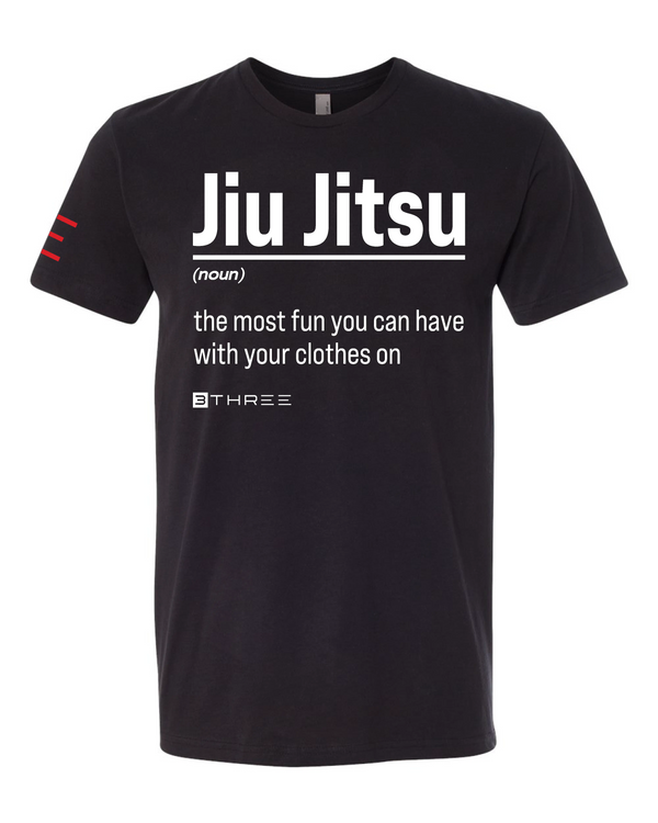 Jiu Jitsu: The Most Fun You Can Have With Your Clothes On Funny T-Shirt by 3Three Apparel - 3Three Apparel LLC.