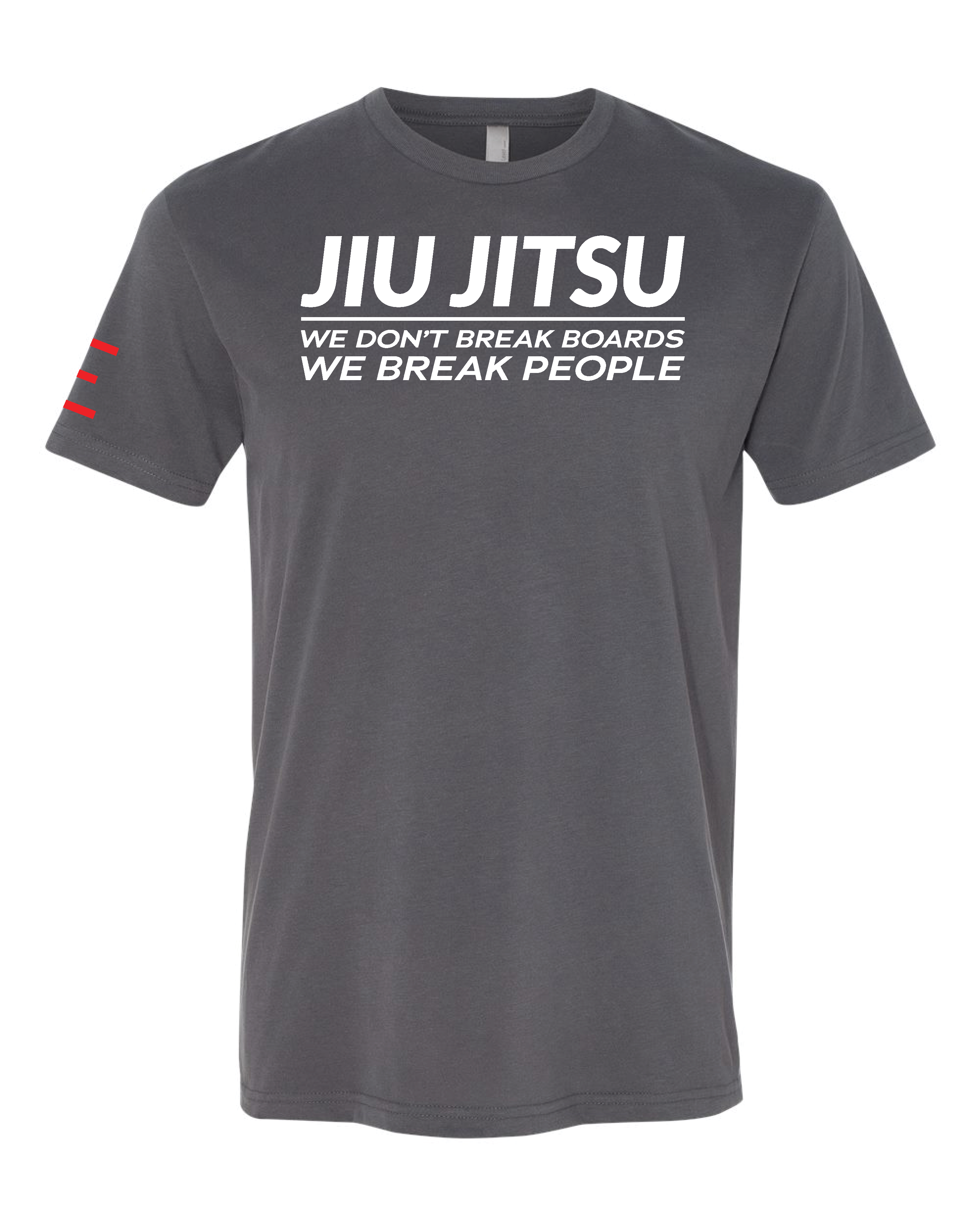 We don't Break Boards We Break People - Funny Jiu-Jitsu shirt 