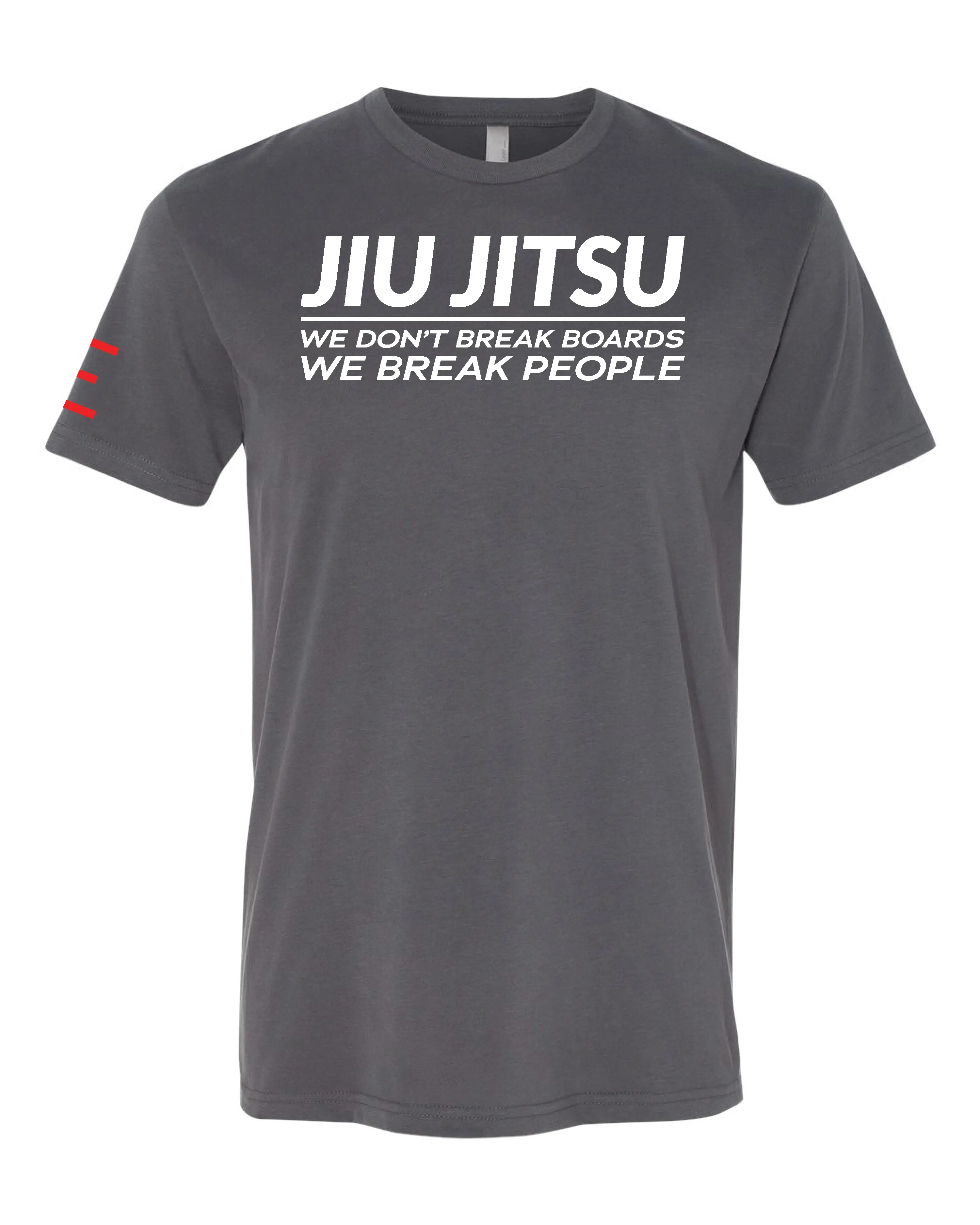 We don't Break Boards We Break People - Funny Jiu-Jitsu shirt 