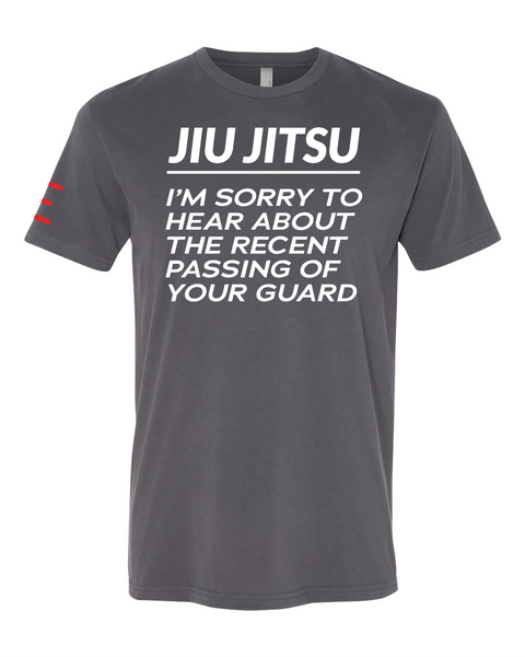 Jiu-Jitsu - I’m Sorry to Hear About the Recent Passing of your Guard - BJJ Funny Premium Shirt