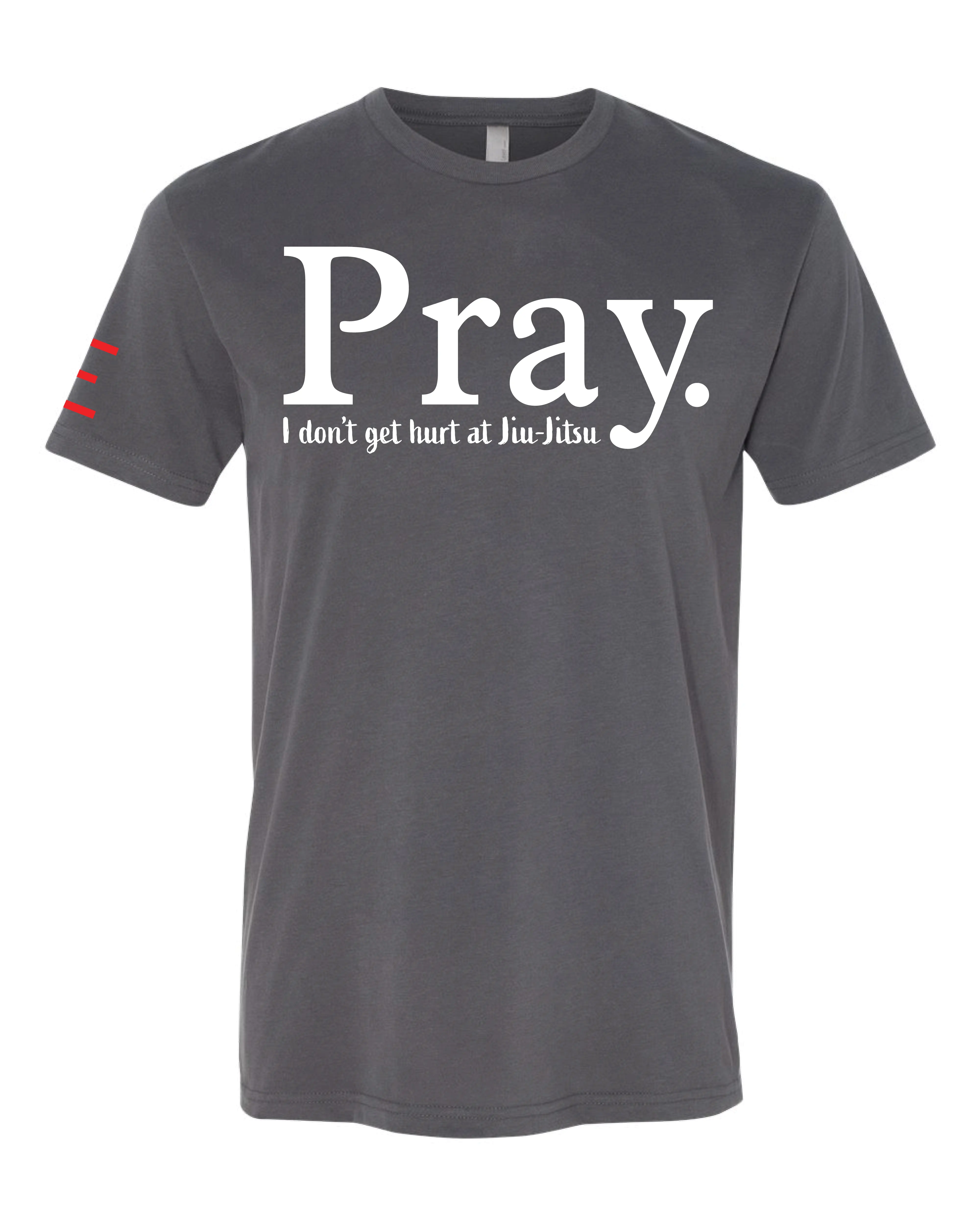 Pray Jiu-Jitsu T-Shirt – Funny BJJ Injury Prevention Shirt for Grapplers 