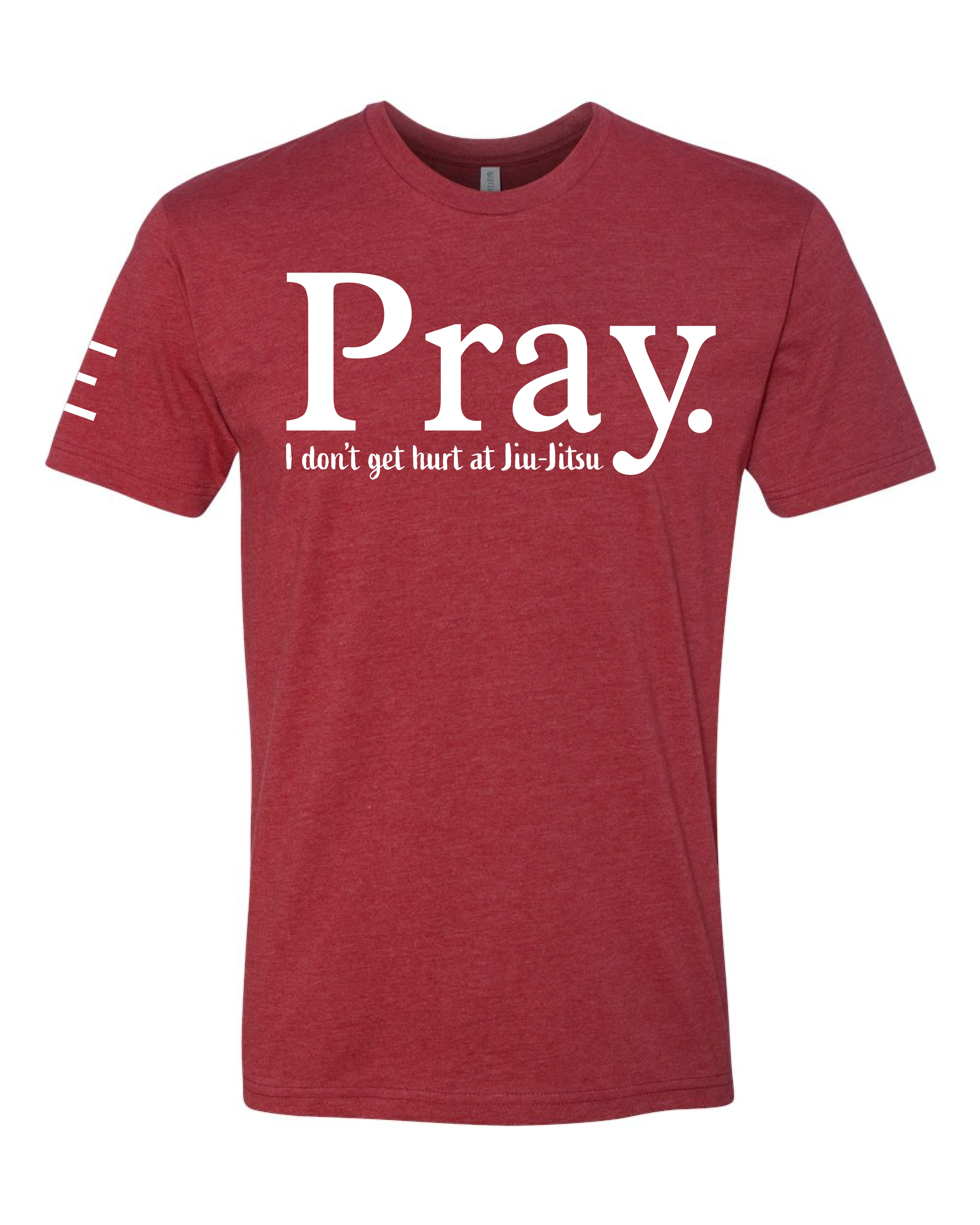 Pray Jiu-Jitsu T-Shirt – Funny BJJ Injury Prevention Shirt for Grapplers 