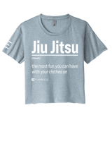 Jiu Jitsu: The Most Fun You Can Have With Your Clothes On - Women's Crop Top