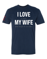 "I LOVE MY WIFE" Hidden Message Jiu-Jitsu Funny T-Shirt