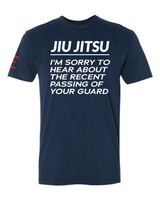 Jiu-Jitsu - I’m Sorry to Hear About the Recent Passing of your Guard - BJJ Funny Premium Shirt