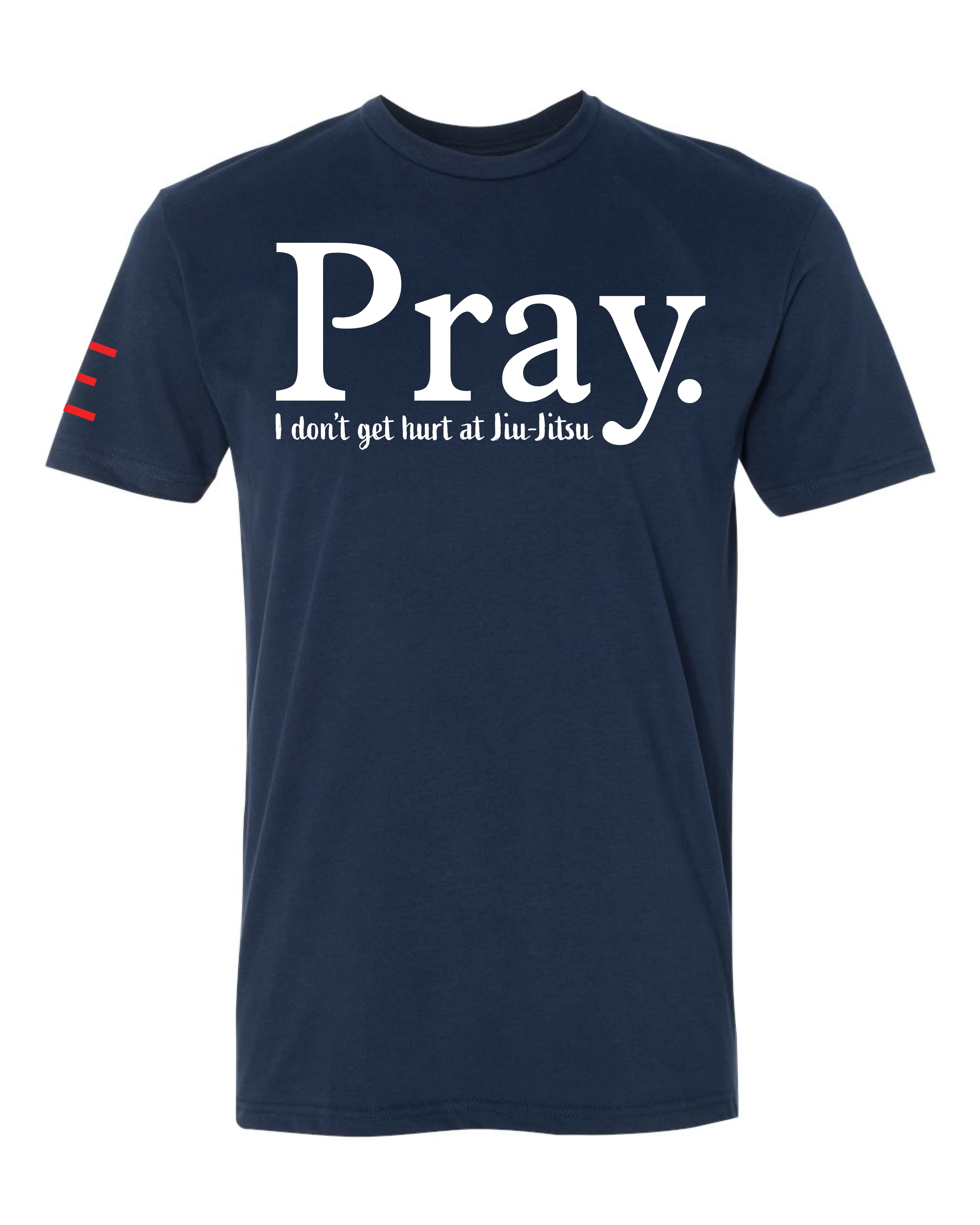Pray Jiu-Jitsu T-Shirt – Funny BJJ Injury Prevention Shirt for Grapplers 