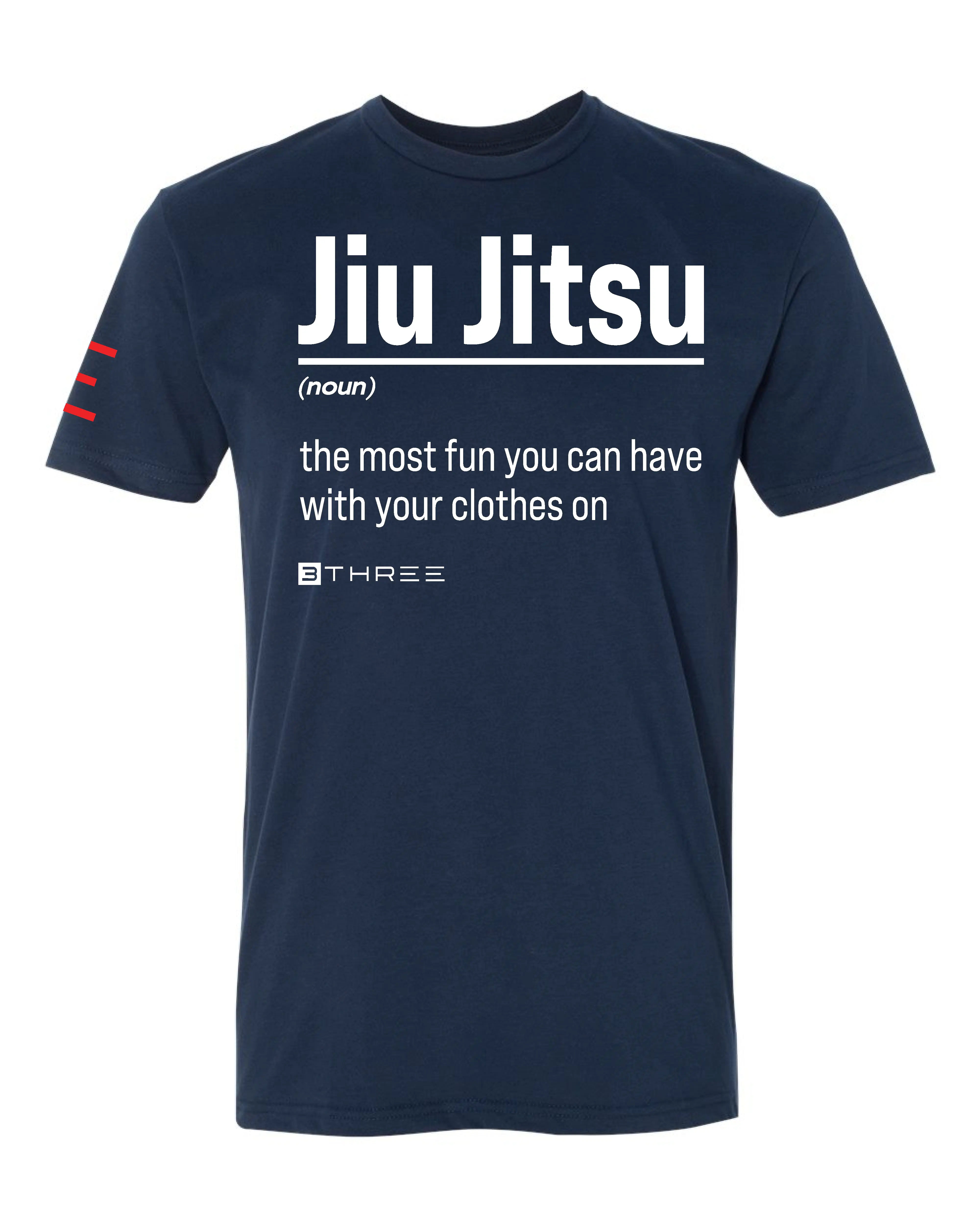 Jiu Jitsu: The Most Fun You Can Have With Your Clothes On Funny T-Shirt by 3Three Apparel - 3Three Apparel LLC.