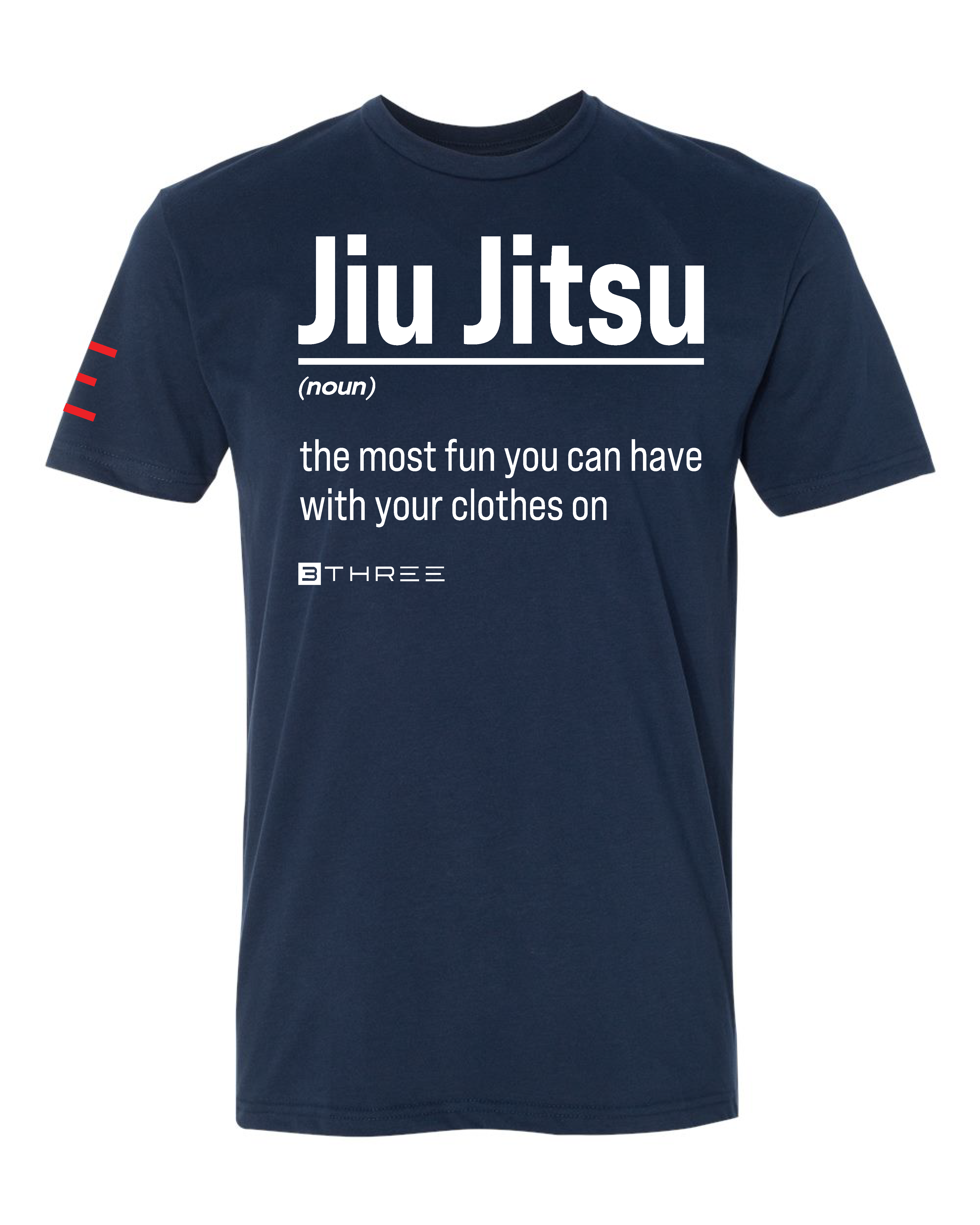 Jiu Jitsu: The Most Fun You Can Have With Your Clothes On Funny T-Shirt by 3Three Apparel - 3Three Apparel LLC.