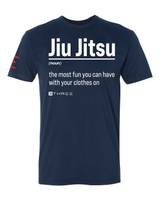 Jiu Jitsu: The Most Fun You Can Have With Your Clothes On Funny T-Shirt by 3Three Apparel