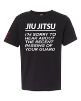 Youth Jiu-Jitsu - I’m Sorry to Hear About the Recent Passing of your Guard - BJJ Funny Premium Shirt- BJJ Youth T-Shirt