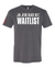 Jiu-Jitsu Belt WAITLIST t-shirts - Show Your Rank, Embrace the Grind