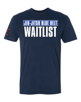 Jiu-Jitsu Belt WAITLIST t-shirts - Show Your Rank, Embrace the Grind