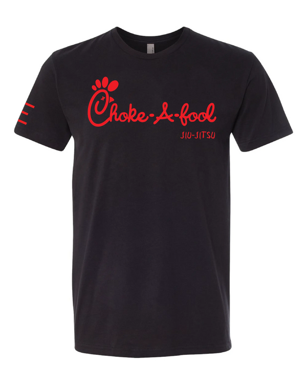"Choke a Fool" - Jiu-Jitsu Parody T-Shirt Funny 